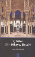 Üç Sütun: Şiir, Hikaye, Eleştiri                                                                                                                                                                                                                               