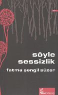 Söyle Sessizlik                                                                                                                                                                                                                                                