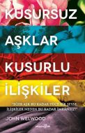 Kusursuz Aşklar, Kusurlu İlişkiler                                                                                                                                                                                                                             