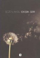Eksik Şiir                                                                                                                                                                                                                                                     
