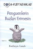 Penguenlerin Buzları Erimesin                                                                                                                                                                                                                                  