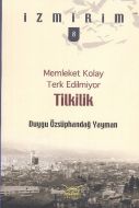 Memleket Kolay Terk Edilmiyor: Tilkilik - İzmirim                                                                                                                                                                                                              