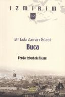 Bir Eski Zaman Güzeli: Buca - İzmirim 12                                                                                                                                                                                                                       