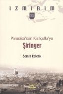 Paradiso’dan Kızılçullu’ya Şirinyer - İzmirim 33                                                                                                                                                                                                               