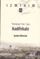 İzmiriçe’nin Tacı Kadifekale - İzmirim 34                                                                                                                                                                                                                      