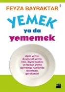 Yemek ya da Yememek                                                                                                                                                                                                                                            