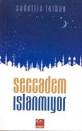 Seccadem Islanmıyor                                                                                                                                                                                                                                            