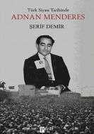 Türk Siyasi Tarihinde Adnan Menderes                                                                                                                                                                                                                           