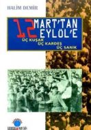 12 Mart’tan 12 Eylül’e Üç Kuşak, Üç Kardeş, Üç San                                                                                                                                                                                                             