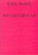 1844 Elyazmaları Ekonomi Politik ve Felsefe                                                                                                                                                                                                                    