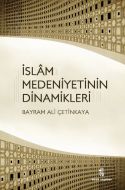 İslam Medeniyetinin Dinamikleri                                                                                                                                                                                                                                