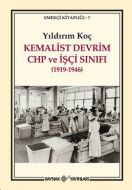 Kemalist Devrim CHP ve İşçi Sınıfı                                                                                                                                                                                                                             