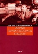 Osmanlı İmparatorluğu’nun Kuruluşu                                                                                                                                                                                                                             