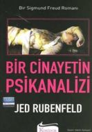 Bir Cinayetin Psikanalizi Bir Sigmund Freud Romanı                                                                                                                                                                                                             