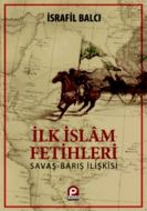 İlk İslam Fetihleri                                                                                                                                                                                                                                            