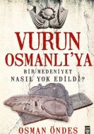 Vurun Osmanlı’ya                                                                                                                                                                                                                                               