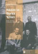 Nâzım’ın Bursa Yılları - Anılar,Tanıklar,Fotoğrafl                                                                                                                                                                                                             