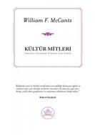 Kültür Mitleri - Tanrıları Yaratmak Ulusları İcat                                                                                                                                                                                                              