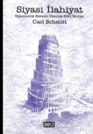 Siyasi İlahiyat Egemenlik Kuramı Üzerine Dört Bölü                                                                                                                                                                                                             