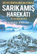 Bir Rus Generalinin Anlatımıyla Sarıkamış Harekatı                                                                                                                                                                                                             