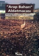 “Arap Baharı“ Aldatmacası                                                                                                                                                                                                                                      