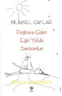 Bilimsel Gaflar Doğruya Giden Eğri Yolda Serüvenle                                                                                                                                                                                                             