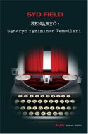 Senaryo: Senaryo Yazımının Temelleri                                                                                                                                                                                                                           
