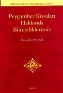 PEYGAMBER KISSALARI HAKKINDA BİLMEDİKLERİMİZ                                                                                                                                                                                                                   