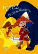 Kiraz Herkese Küsünce                                                                                                                                                                                                                                          