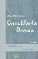 Okul Öncesinde Çocuklarla Drama                                                                                                                                                                                                                                