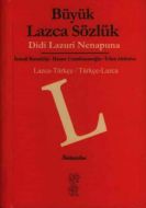 Büyük Lazca Sözlük Didi Lazuri Nenapuna Lazca-Türk                                                                                                                                                                                                             