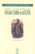 Doğu Karadenizde Efsane Tarih ve Kültür                                                                                                                                                                                                                        