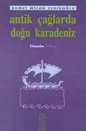 Antik Çağlarda Doğu Karadeniz                                                                                                                                                                                                                                  