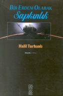 Bir Erdem Olarak Sapkınlık                                                                                                                                                                                                                                     