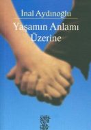 Yaşamın Anlamı Üzerine                                                                                                                                                                                                                                         