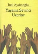 Yaşama Sevinci Üzerine                                                                                                                                                                                                                                         