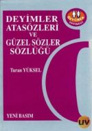 Deyimler, Atasözleri ve Güzel Sözler Sözlüğü                                                                                                                                                                                                                   