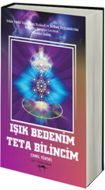 Işık Bedenim Teta Bilincim                                                                                                                                                                                                                                     