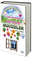 İlahi Sevginin Yansımaları Mucizeler                                                                                                                                                                                                                           