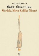 Ördek, Ölüm ve Lale / Werdek, Mirin Kulilka Nisane                                                                                                                                                                                                             