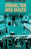 Osmanlı’nın Arka Bahçesi                                                                                                                                                                                                                                       