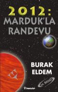 2012: Marduk’la Randevu 2012: Ejderhanın Yılı                                                                                                                                                                                                                  