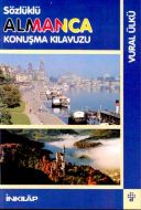 Sözlüklü Almanca Konuşma Kılavuzu                                                                                                                                                                                                                              
