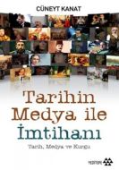 Tarihin Medya ile İmtihanı                                                                                                                                                                                                                                     