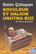 Kovulduk Ey Halkım Unutma Bizi                                                                                                                                                                                                                                 