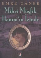 Mihri Müşfik Hanım’ın İzinde                                                                                                                                                                                                                                   