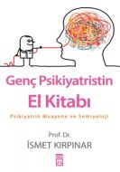 Genç Psikiyatristin El Kitabı                                                                                                                                                                                                                                  