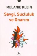 Sevgi, Suçluluk ve Onarım                                                                                                                                                                                                                                      