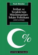 İttihat ve Terakki’nin Müslümanları İskanı Politik                                                                                                                                                                                                             