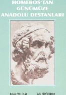 Homeros’tan Günümüze Anadolu Destanları                                                                                                                                                                                                                        